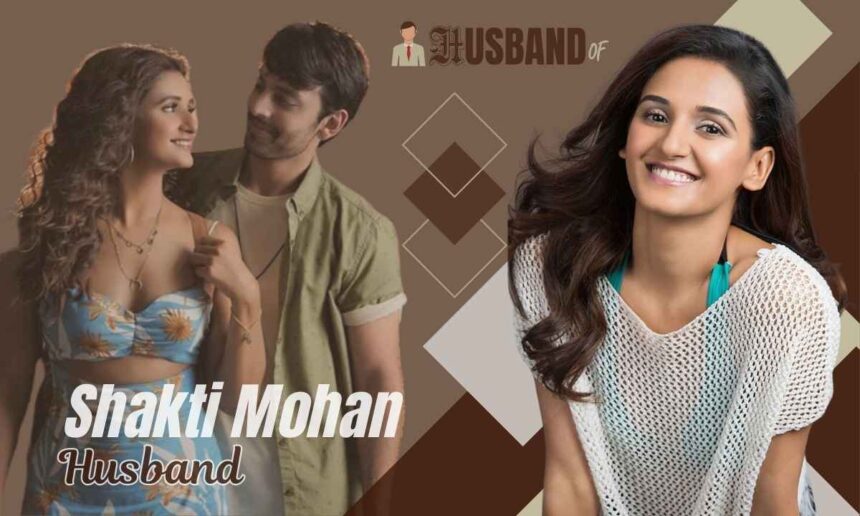 shakti mohan husband name