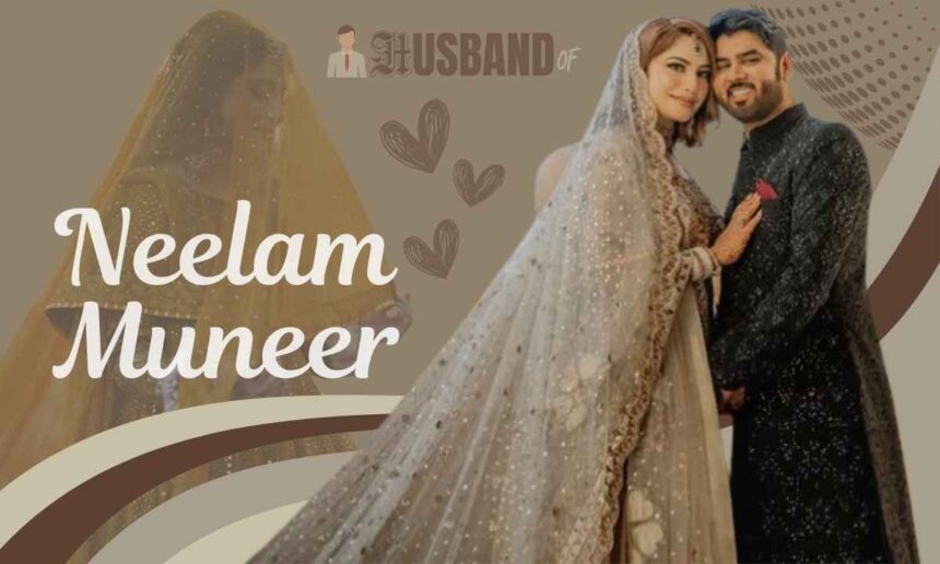 neelam muneer husband name