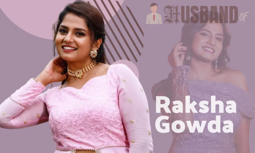 raksha gowda husband name